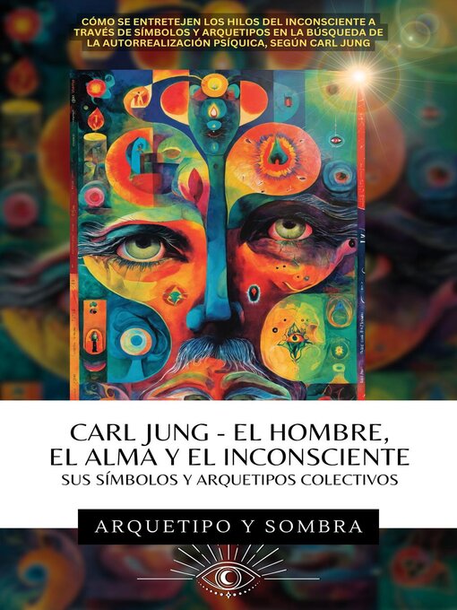 Title details for Carl Jung--El Hombre, El Alma y El Inconsciente by Arcana y Sombra - Available